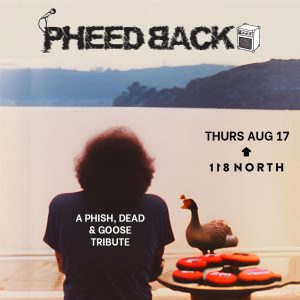 Pheedback At 118 N Wayne On Thursday, August 17th