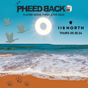 Pheedback At 118 North - May 30, 2024
