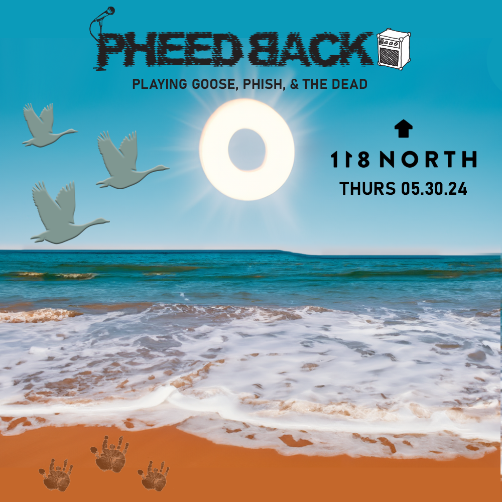 Pheedback at 118 North - May 30, 2024