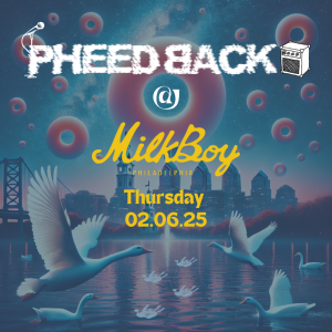 Pheedback At Milkboy Philly - February 6, 2025