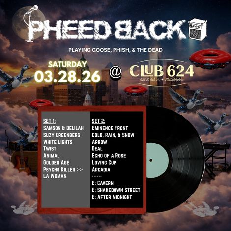 Pheedback at 624 w Setlist